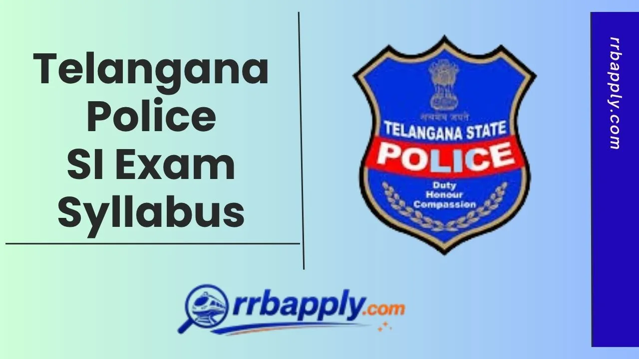 Telangana Police SI Syllabus 2026 - Check TSLPRB Telangana Police SI Recruitment Syllabus and Exam Pattern discussed in details on this page.