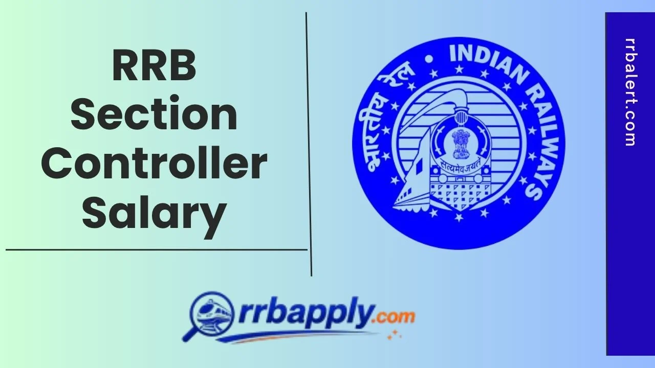 RRB Section Controller Salary 2026, Allowances & Job Profile is what you can learn about from the details shared on this page for all.